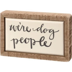 "We're Dog People" Box Sign