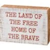 "The Land Of The Free Home Of The Brave" Block Sign