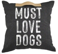 "Must Love Dogs" Pillow By Mud Pie
