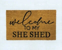 "Welcome To My She Shed" Door Mat