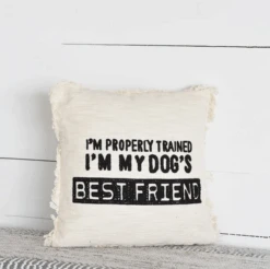 "I'm My Dog's Best Friend" Pillow