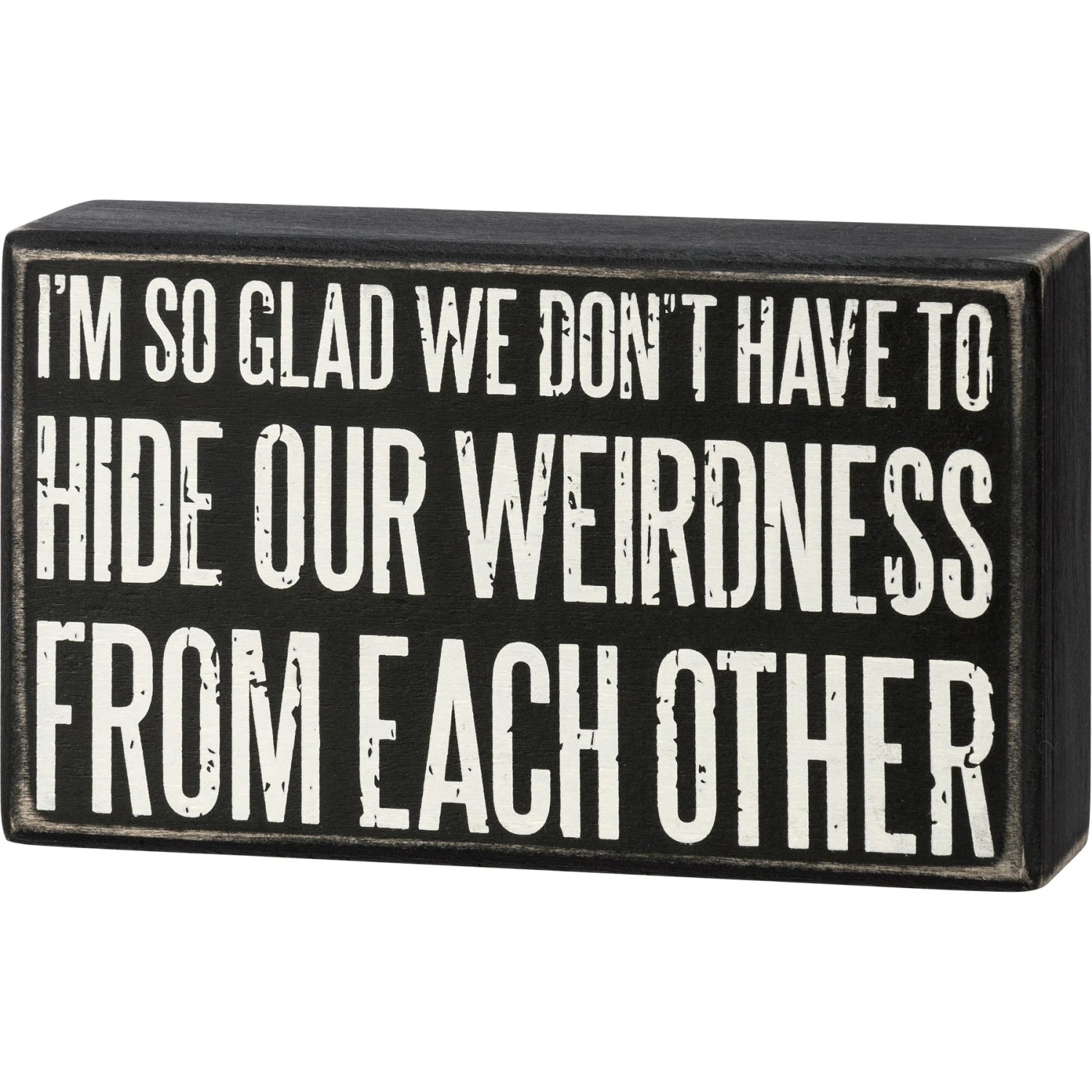 “Weirdness” Box Sign