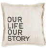 “Our Life Our Story” Pillow By Mud Pie
